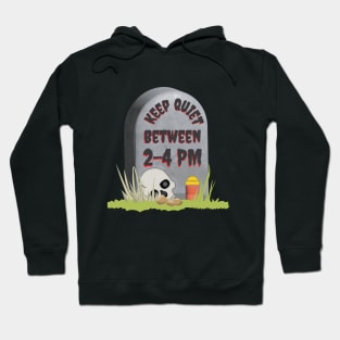 Keep Quiet Between 2-4  PM Funny RIP Grumpy Tombstone Joke Hoodie